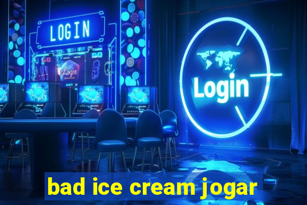 bad ice cream jogar