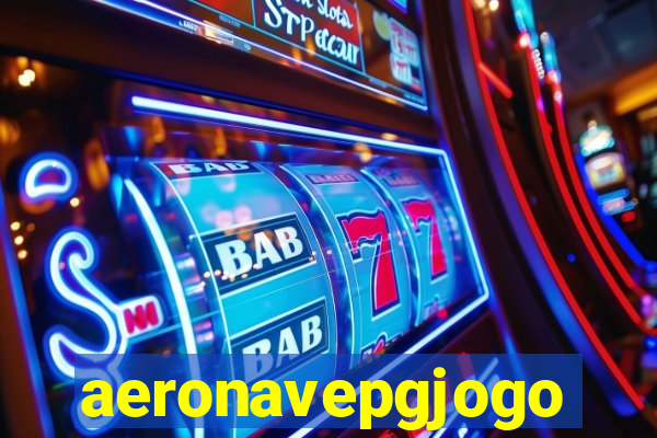 aeronavepgjogo