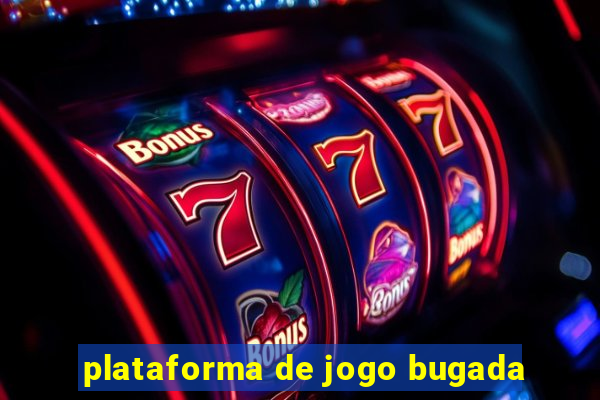 plataforma de jogo bugada