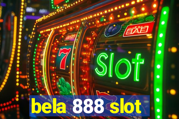 bela 888 slot