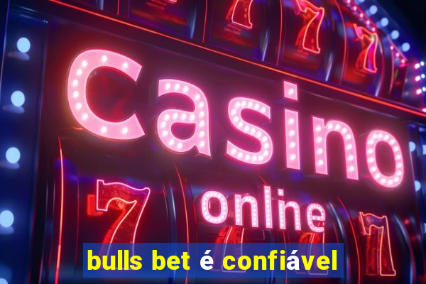 bulls bet é confiável