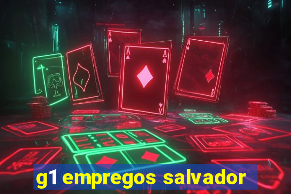 g1 empregos salvador