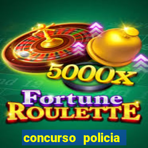 concurso policia civil bahia