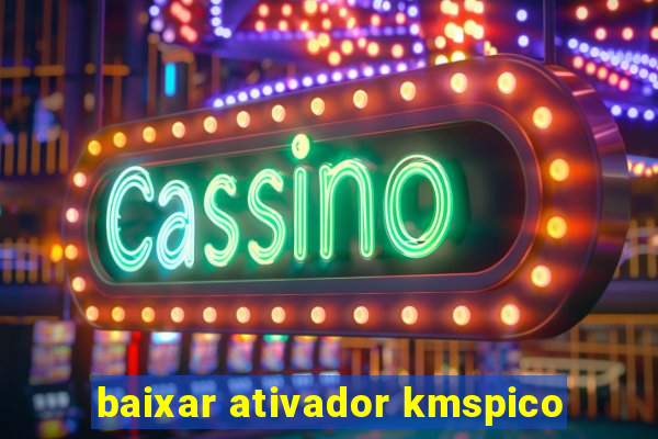 baixar ativador kmspico