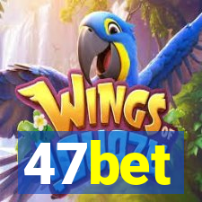 47bet