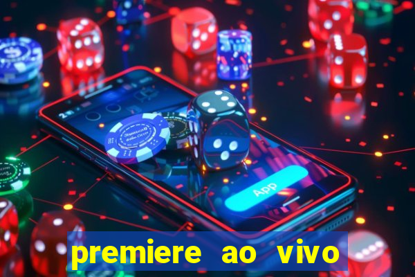 premiere ao vivo gratis fluminense