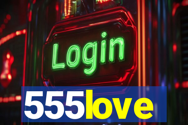 555love