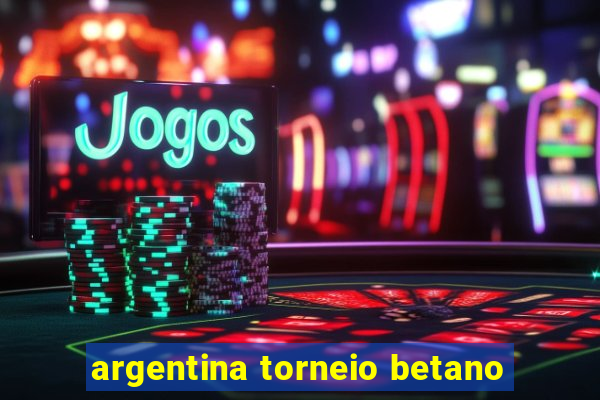 argentina torneio betano