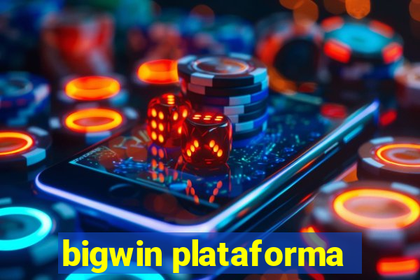 bigwin plataforma