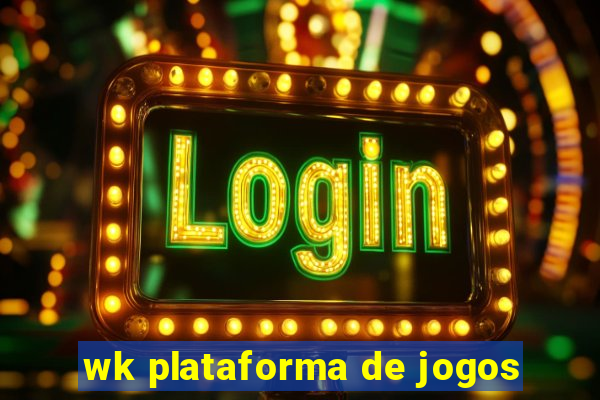 wk plataforma de jogos