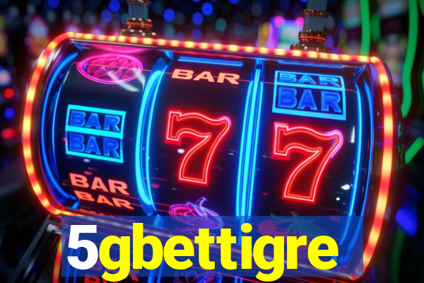 5gbettigre