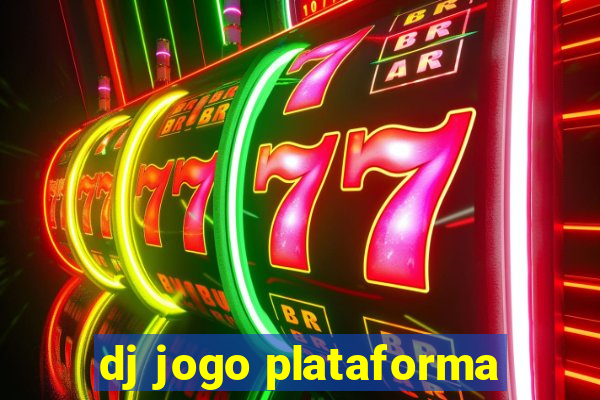 dj jogo plataforma