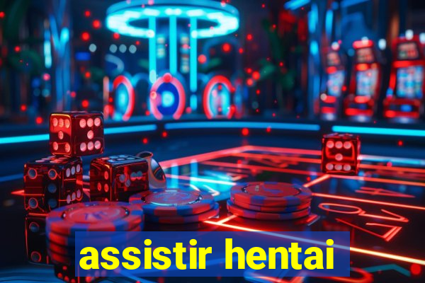 assistir hentai