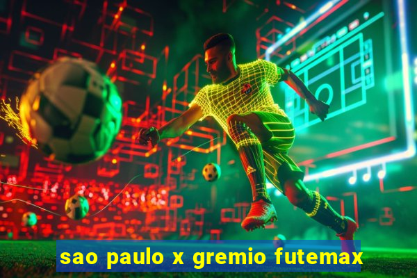 sao paulo x gremio futemax