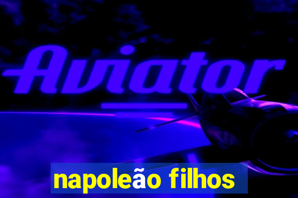 napoleão filhos