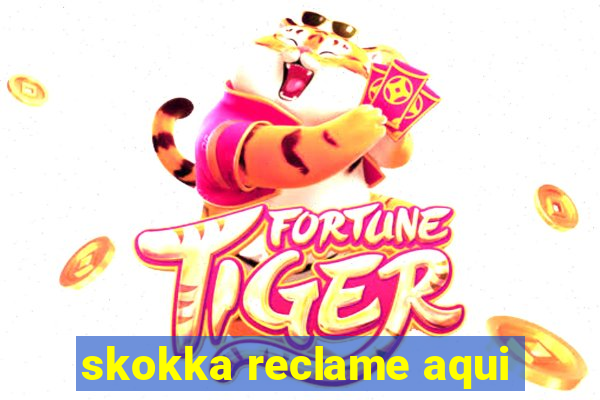 skokka reclame aqui