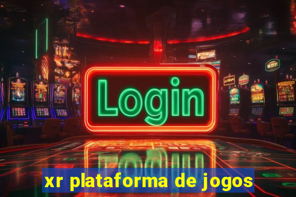 xr plataforma de jogos