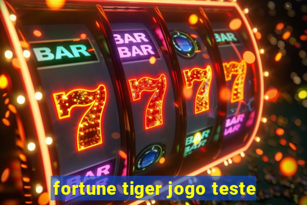 fortune tiger jogo teste