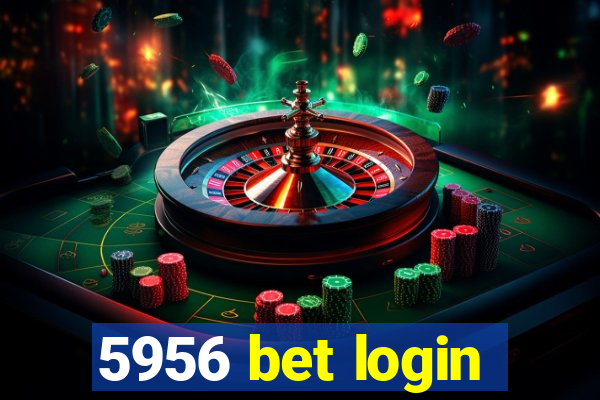 5956 bet login