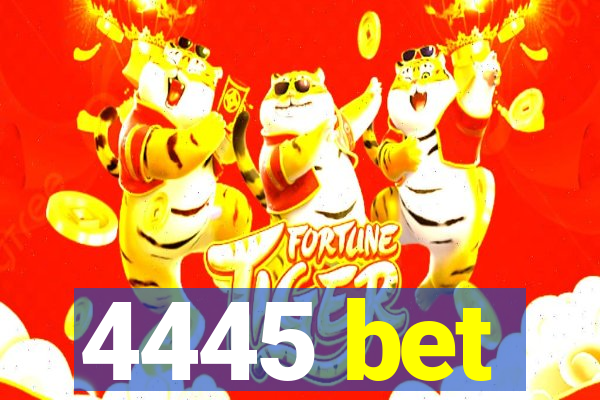 4445 bet