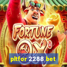 pltfor 2288 bet