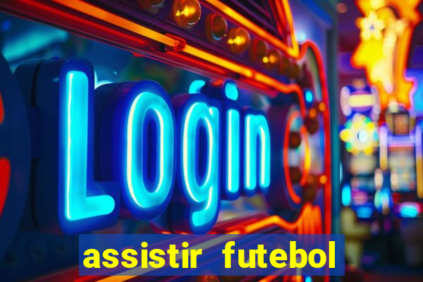 assistir futebol online multi canais