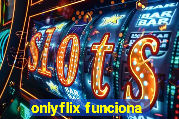 onlyflix funciona