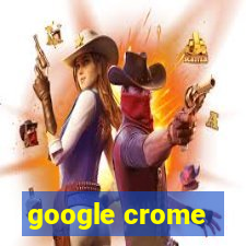 google crome