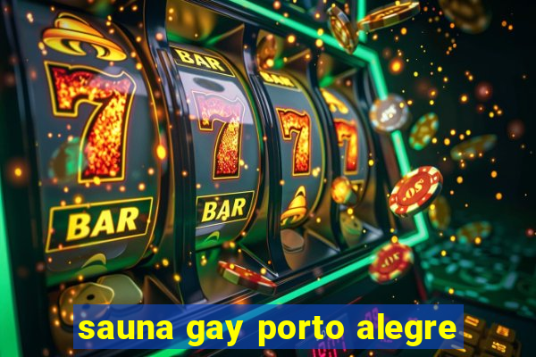 sauna gay porto alegre