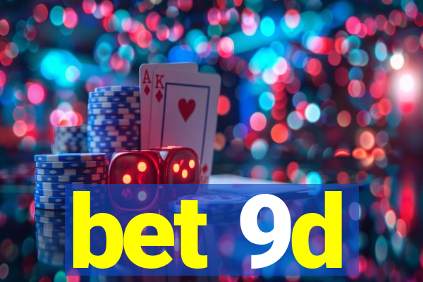 bet 9d