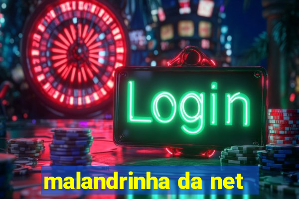 malandrinha da net