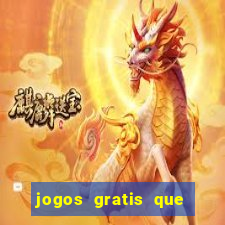 jogos gratis que realmente ganha dinheiro