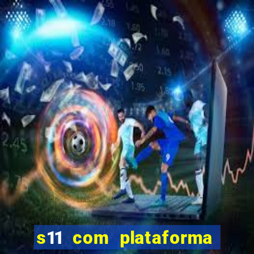 s11 com plataforma de jogos