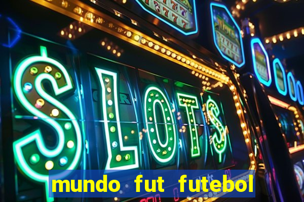 mundo fut futebol ao vivo