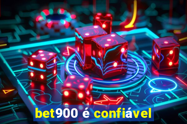 bet900 é confiável