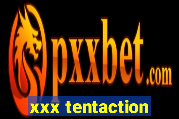 xxx tentaction