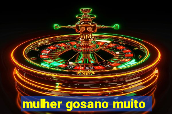 mulher gosano muito