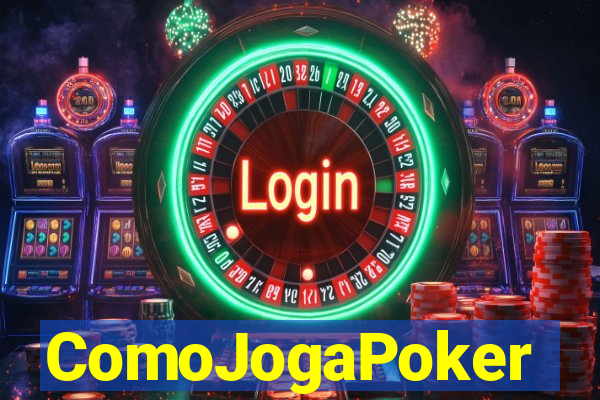 ComoJogaPoker