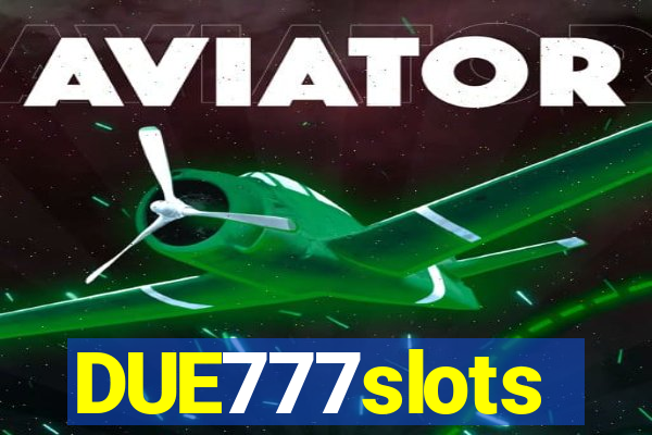 DUE777slots