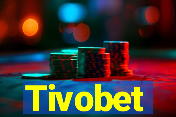 Tivobet