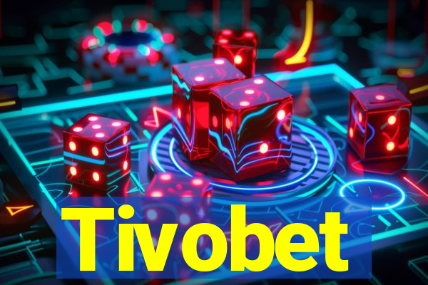 Tivobet