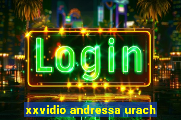 xxvidio andressa urach