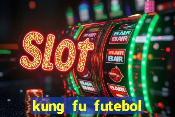 kung fu futebol clube download dublado