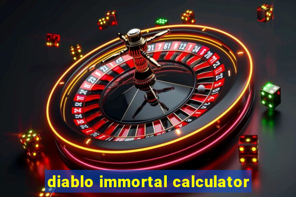 diablo immortal calculator