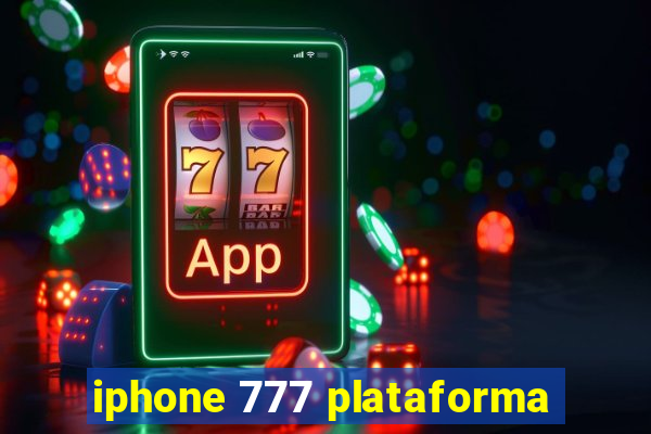 iphone 777 plataforma