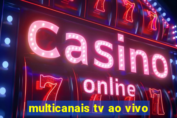 multicanais tv ao vivo