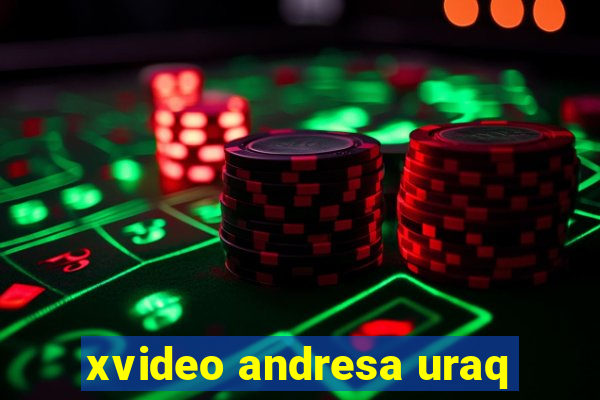 xvideo andresa uraq