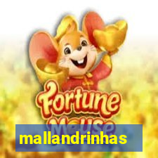 mallandrinhas