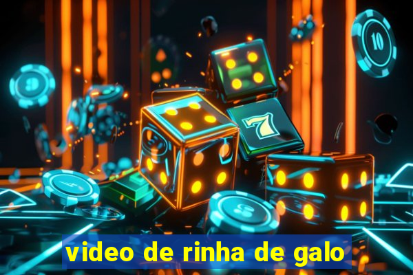 video de rinha de galo