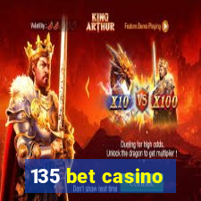 135 bet casino